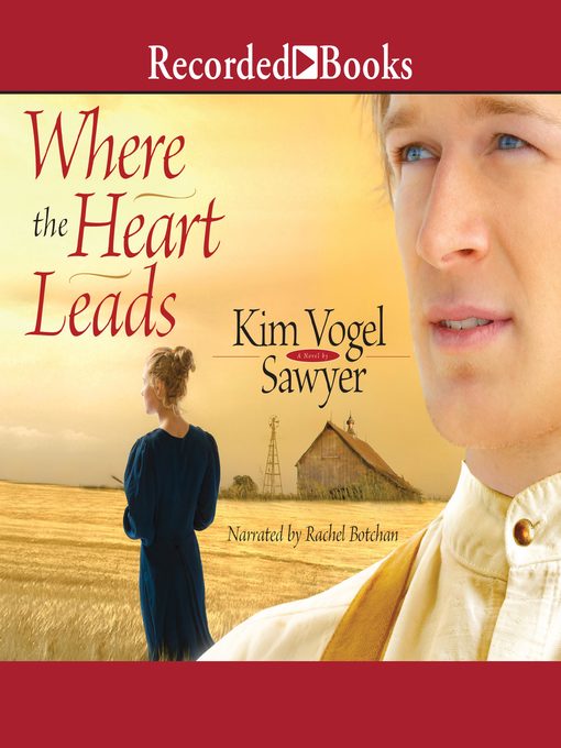 Title details for Where the Heart Leads by Kim Vogel Sawyer - Wait list